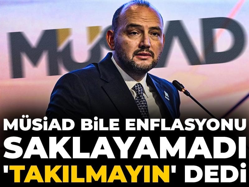 MÜSİAD Başkanı Özdemir’den Enflasyon Açıklaması: “Takılmayın”