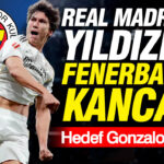 Real madridin yildizina fenerbahce kancasi hedef gonzalo garcia J2OXuZ9W